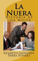 La Nuera: Historia de Una Mujer 1547154594 Book Cover