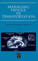 Managing Fatigue in Transportation: Proceedings of the 3rd Fatigue in Transportation Conference, Fremantle, Western Australia, 1998 008043357X Book Cover