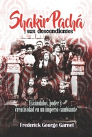 Shakir Pachá y sus descendientes: Escándalos, poder y creatividad en un imperio cambiante (Spanish Edition) B0DS23BXR1 Book Cover