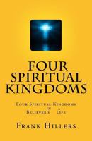 The Four Kingdoms: Four Kingdoms in a Christian Life 1530318106 Book Cover