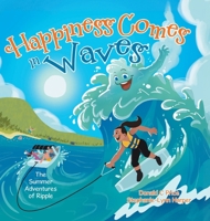 Happiness Comes in Waves: The Summer adventures of Ripple 1998190684 Book Cover