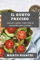 Il Gusto Preciso: Cucina Sous-Vide per il Massimo dei Sapori 178381926X Book Cover
