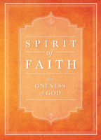Spirit of Faith: The Oneness of God 1931847762 Book Cover