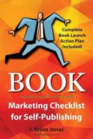 Book Marketing Checklist for Self-Publishers: Complete Book Launch Action Plan Included! 1530067065 Book Cover