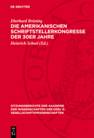 Die Amerikanischen Schriftstellerkongresse Der 30er Jahre: Ihr Internationalistischer Charakter Und Ihre Bedeutung Für Die Literaturentwicklung in Den 3112744160 Book Cover