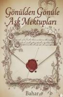 Gönülden Gönüle Ask Mektuplari (Turkish Edition) B0GM33FM7F Book Cover