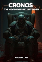 Cronos: The New Dawn Spielleitfaden (German Edition) B0FRXB8FQC Book Cover