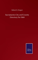 Sacramento City and County Directory for 1868 3752513918 Book Cover