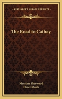 The Road to Cathay 1162723637 Book Cover