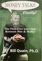 Money Talks Finally!: The First-Ever Interview Between Man & Money 0962364681 Book Cover