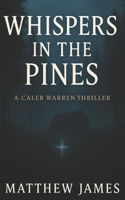 Whispers in the Pines: A Caleb Warren Novel B0FRNK57N2 Book Cover