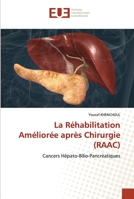 La Réhabilitation Améliorée après Chirurgie (RAAC): Cancers Hépato-Bilio-Pancréatiques 6203455393 Book Cover