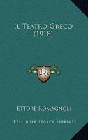 Il Teatro Greco (1918) 1144044111 Book Cover