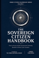 THE SOVEREIGN CITIZEN HANDBOOK: How to Access Indian Government Schemes, Benefits & Direct Cash Transfers B0HFC6KWR7 Book Cover