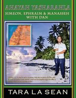 Ahayah Yasharahla: Simeon, Ephraim and Manasseh with Dan 1733808701 Book Cover