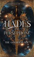 Hades and Persephone: The Golden Blade 1734476230 Book Cover