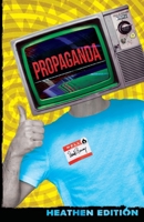 Propaganda (Heathen Edition) 1963228553 Book Cover