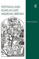 Festivals and Plays in Late Medieval Britain 0754660524 Book Cover