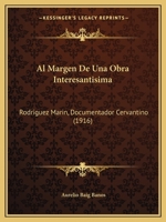 Al Margen De Una Obra Interesantisima: Rodriguez Marin, Documentador Cervantino (1916) 1160295883 Book Cover