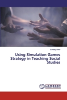 Using Simulation Games Strategy in Teaching Social Studies 6200115729 Book Cover