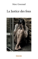 La Justice des fous (French Edition) 2414041994 Book Cover