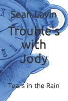 Trouble's with Jody: Tears in the Rain B0C7J7BS8L Book Cover