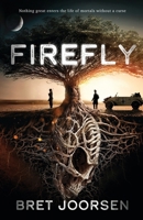 Firefly: When a storm reveals an ancient and alien relic, a brutal legacy awakens 1739487303 Book Cover