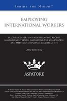 Employing International Workers: Leading Lawyers on Understanding Recent Immigration Trends, Navigating the Visa Process, and Meeting Compliance Requirements 0314267131 Book Cover