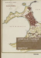 Athéna et Nathan: Amour, guerre et paix à Alexandrie (French Edition) 2414819499 Book Cover