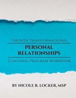 Personal Relationships 3 Month Transformational Coaching Program Workbook 1484852133 Book Cover