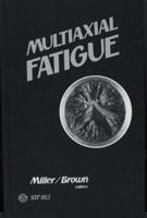 Multiaxial Fatigue: A Symposium (Astm Special Technical Publication// Stp) 0803104448 Book Cover
