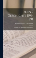Bern'S Geschichte 1191-1891: Festschrift Zur 700 Jähriger Gründungsfeier 1017347913 Book Cover