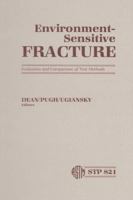 Environment-Sensitive Fracture: Evaluation and Comparison of Test Methods: A Symposium 080310264X Book Cover