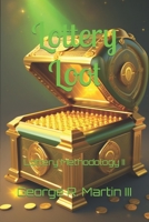 Lottery Loot: Lottery Methodology II 1519337280 Book Cover