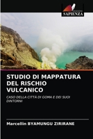 STUDIO DI MAPPATURA DEL RISCHIO VULCANICO: CASO DELLA CITTÀ DI GOMA E DEI SUOI DINTORNI 6204057081 Book Cover