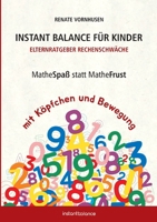 Instant Balance für Kinder - Elternratgeber Rechenschwäche: MatheSpaß statt MatheFrust mit Köpfchen und Bewegung 3695110112 Book Cover