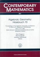 Algebraic Geometry, Hirzebruch 70: Proceedings of an Algebraic Geometry Conference in Honor of F. Hirzebruch's 70th Birthday, May 11-16, 1998, Stefan 0821811495 Book Cover