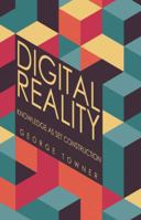 Digital Reality: Knowledge as Set Construction 1480863254 Book Cover