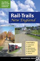 Rail-Trails New England: Connecticut, Maine, Massachusetts, New Hampshire, Rhode Island and Vermont 089997449X Book Cover