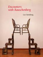Encounters with Rauschenberg: (A Lavishly Illustrated Lecture) 0226771830 Book Cover