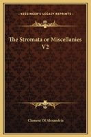 The Stromata Or Miscellanies V2 141918427X Book Cover