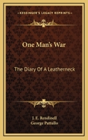 One Man's War - The Diary of a Leatherneck 1163182915 Book Cover