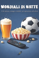 MONDIALI DI NOTTE: Urla represse, strategie e checklist per sopravvivere alle dirette (SOTTO L'INCROCIO) (Italian Edition) B0GFF3F6MZ Book Cover