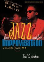 Free Jazz and Free Improvisation: An Encyclopedia 0313333149 Book Cover