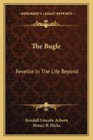 The Bugle: Reveille In The Life Beyond 1162918667 Book Cover