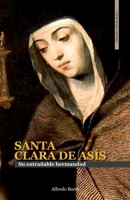 Santa Clara de As?s : Su Entra?able Hermandad 1076442609 Book Cover