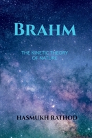 BRAHM: THE KINETIC THEORY OF NATURE B0FC24T2N4 Book Cover