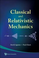 Classical and Relativistic Mechanics 9812836705 Book Cover