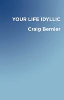 Your Life Idyllic 1625579012 Book Cover