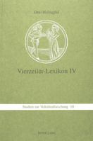 Vierzeiler-Lexikon. IV: Schnaderhuepfel, Gesaetzle, Gestanzeln, Rappeditzle, Neck-, Spott-, Tanzverse Und Verwandte Formen Aus Muendlicher Ueb 3906750590 Book Cover